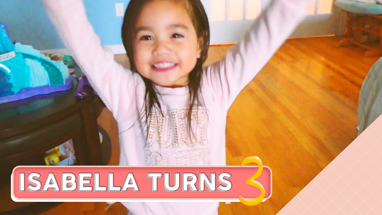 Isabella Turns 3 [3rd Birthday Party]