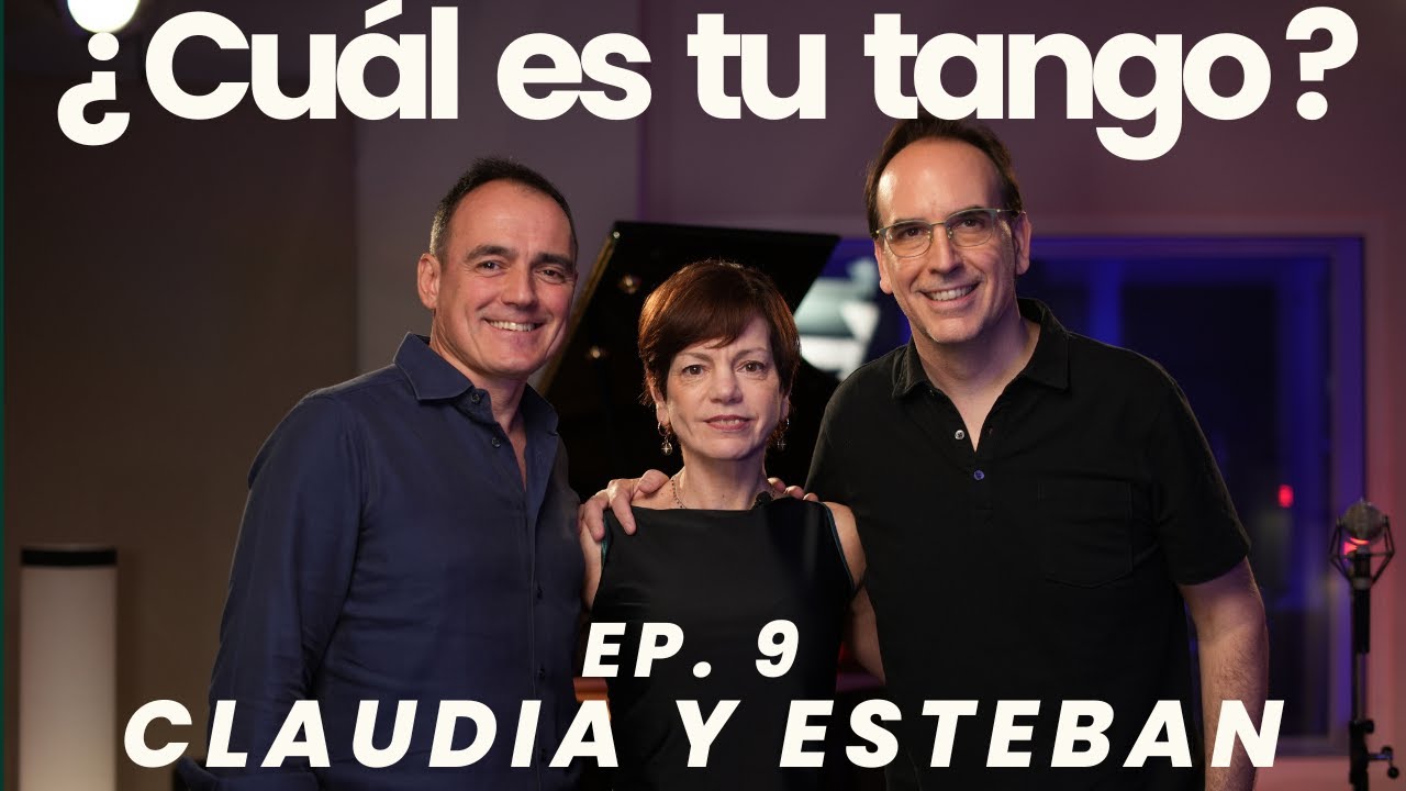 ¿Cuál es tu tango? Ep.9  Claudia Codega y Esteban Moreno