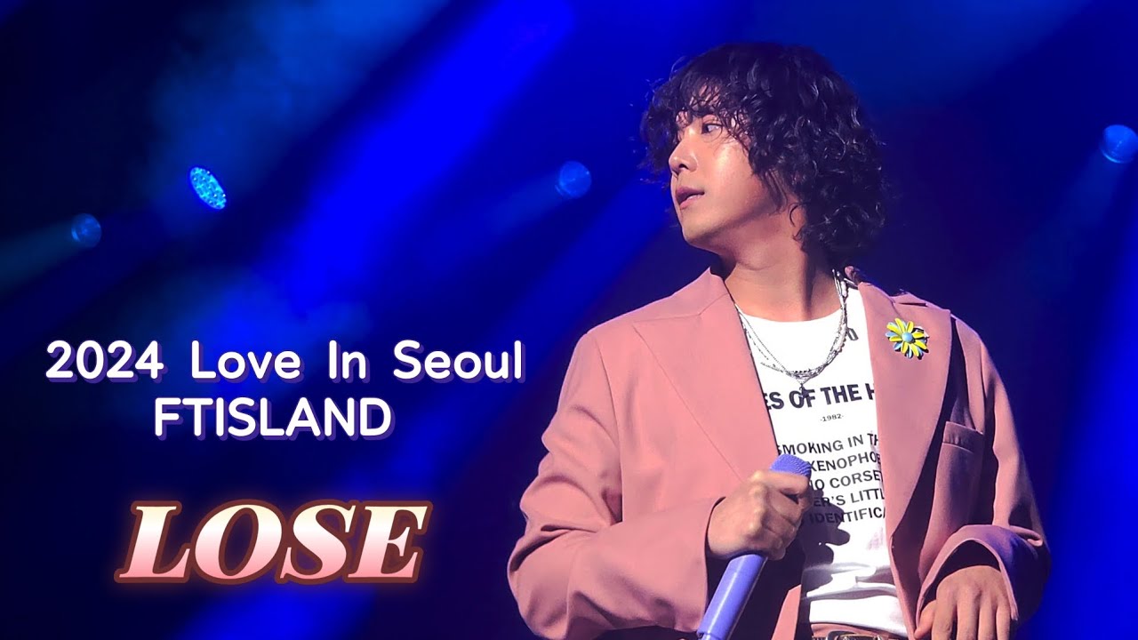 241124 LOVE IN SEOUL FTISLAND  - LOSE (이홍기 Focus)