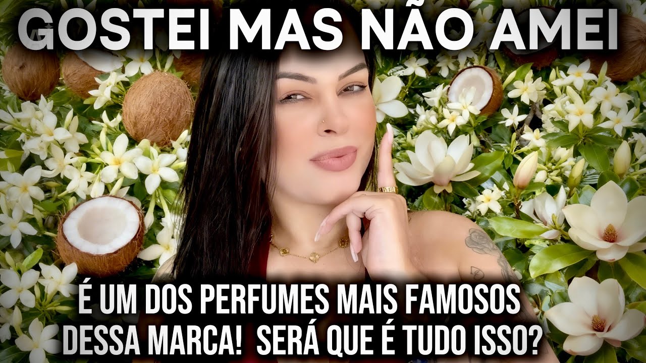 GOSTEI MAS NÃO AMEI! COMPREI UM DOS PERFUMES MAIS FAMOSOS DESSA MARCA! SERÁ QUE VALE TODA A FAMA?