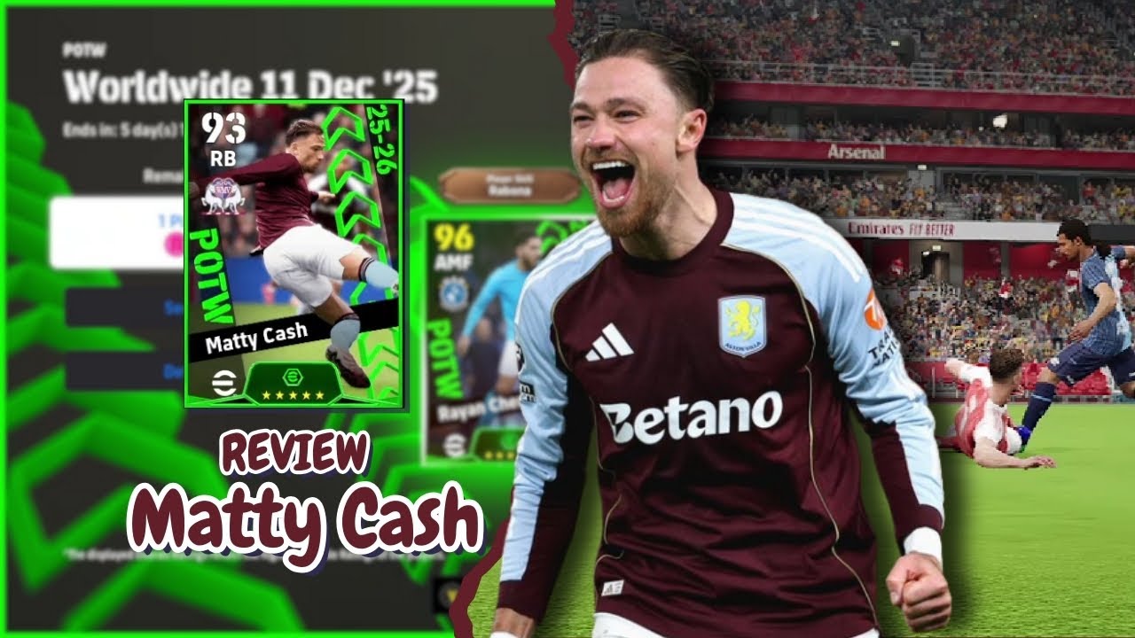 Review Matty Cash RB Attacking Full-back POTW 11 Dec 25! - #efootball2026