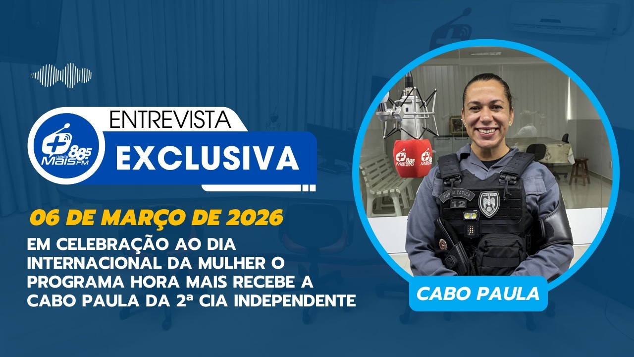Hora Mais 06/03/2026 - Entrevista com a Cabo Paula da 2ª CIA Independente