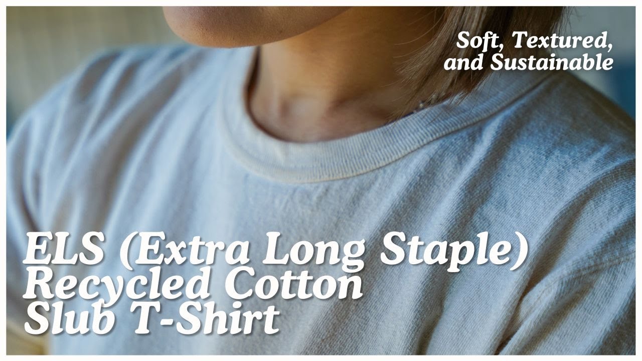 ELS Recycled Cotton Slub T-Shirt &ndash; Soft, Textured, and Sustainable