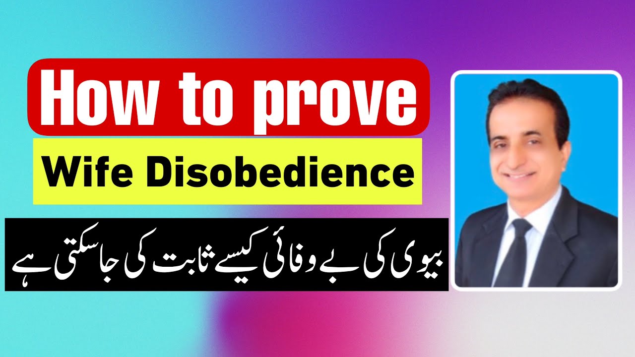 How to Prove Wife Disobedience | Iqbal International Law Services®