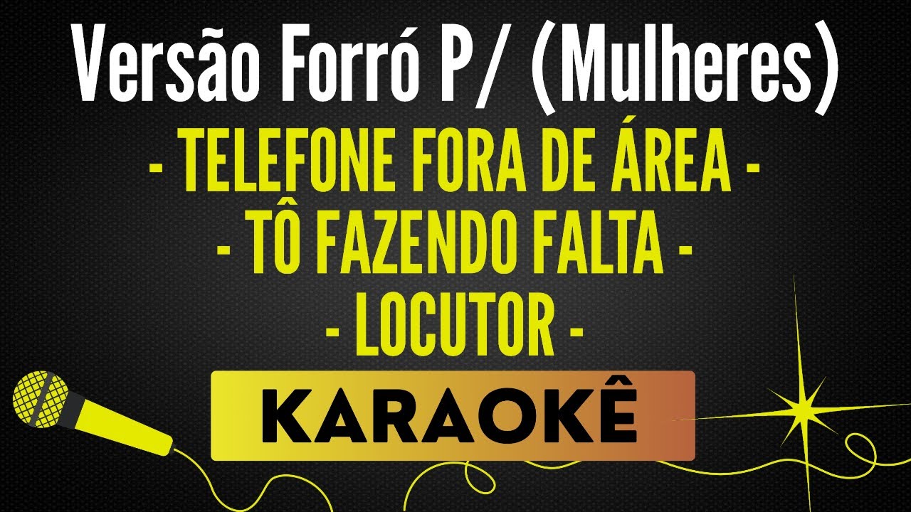 Telefone Fora De Área ⧸ Tô Fazendo Falta ⧸ Locutor – Forró p/ (Mulheres)🎙 Karaokê Profissional