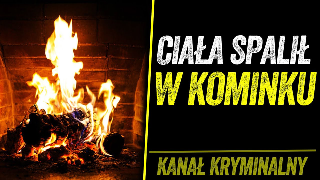 CIAŁA W KOMINKU