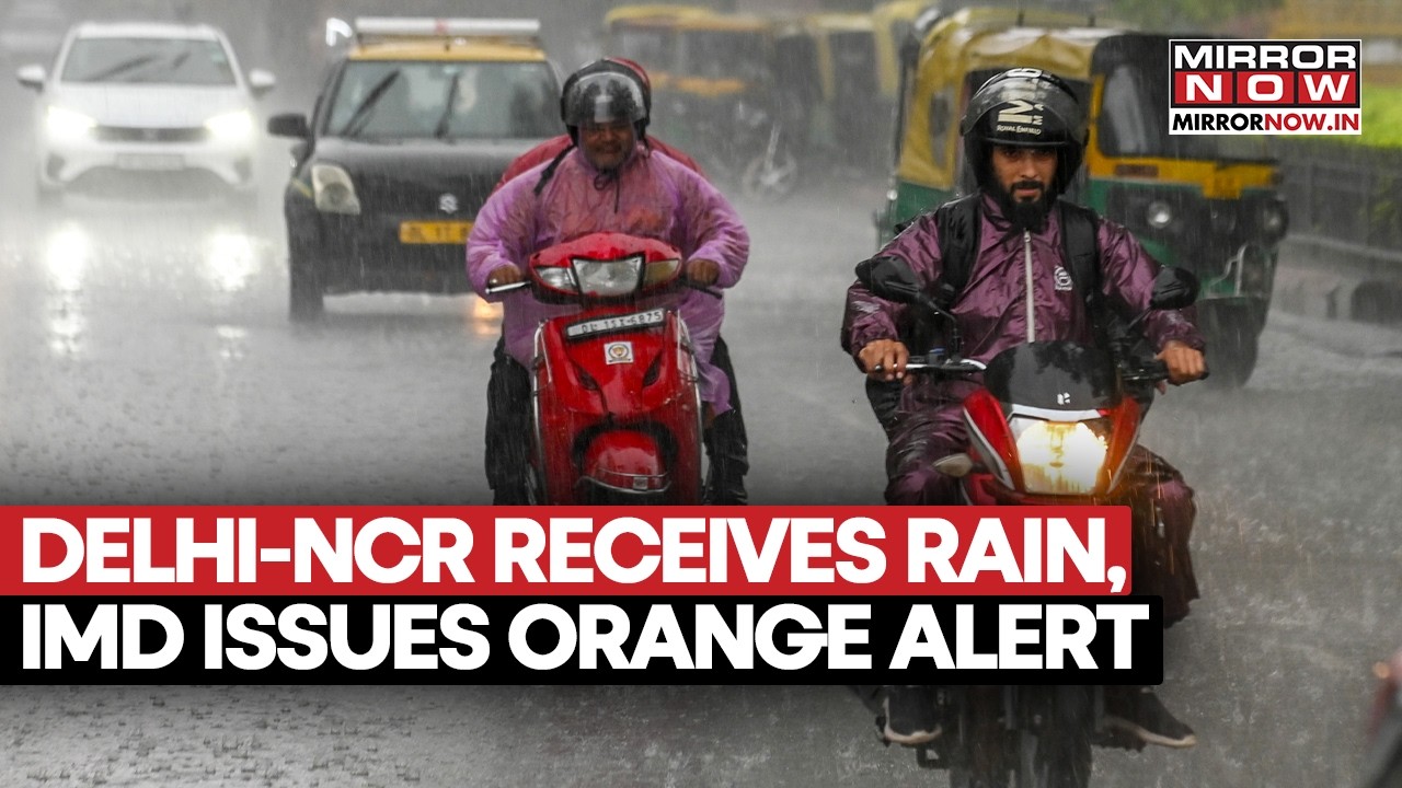 Delhi-NCR Receives Heavy Rain, IMD Issues Orange Alert, Waterlogging, Heavy Traffic Reported