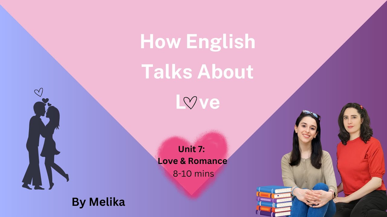 Love & Romance - unit 7 - English vocabulary organiser