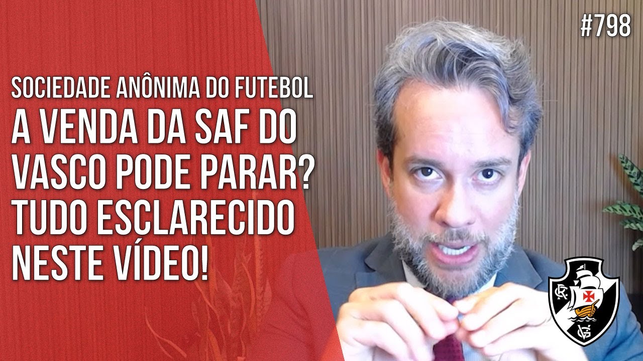 A VENDA DA SAF DO VASCO PODE PARAR? SAF - Direito Empresarial