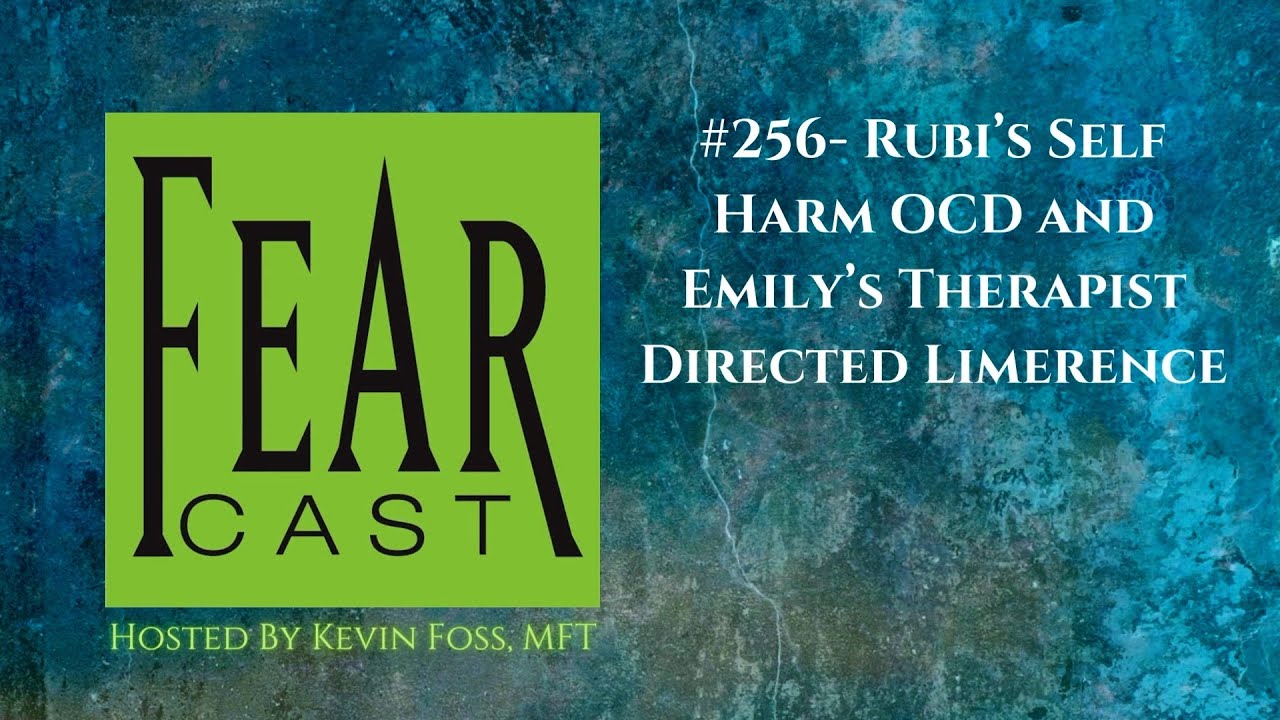 #256- Rubi’s Self Harm OCD and Emily’s Therapist Directed Limerence