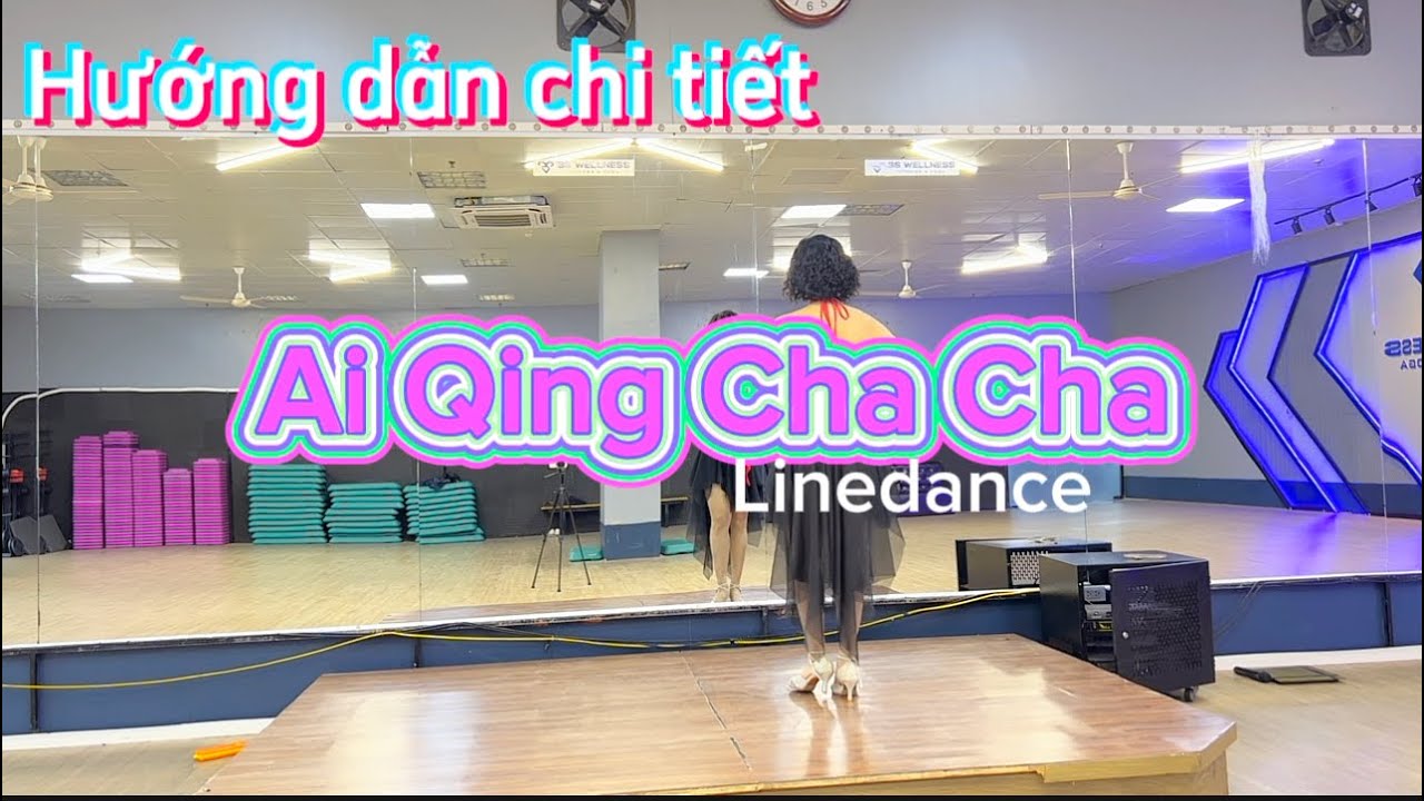 Hướng dẫn chi tiết/ Ai Qing Cha Cha / Linedance/ Trang Đàm