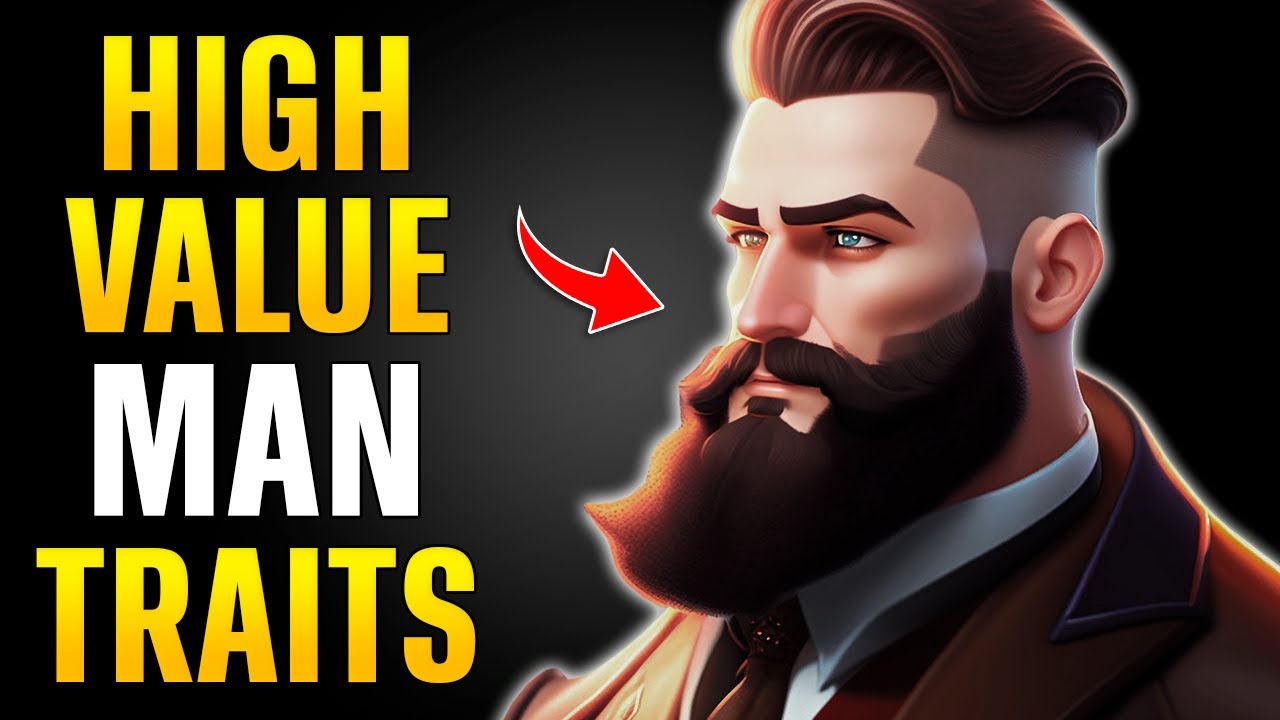 11 Traits of a Truly High Value Man
