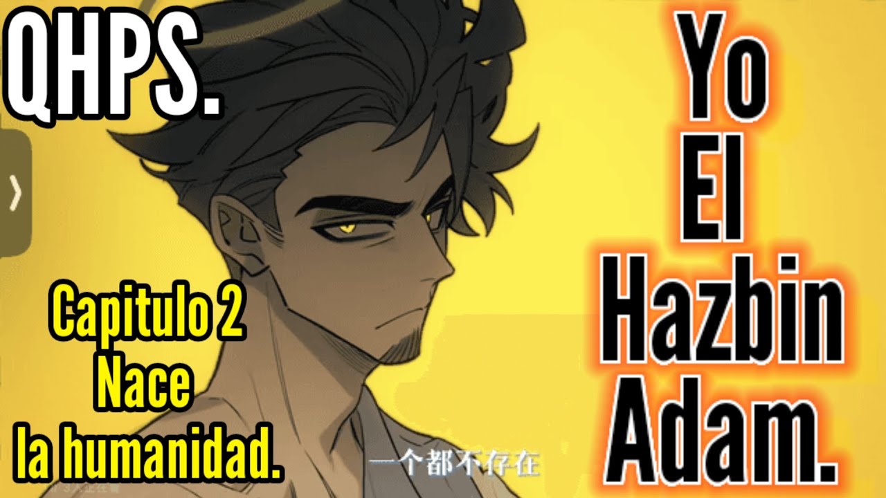 QHPS Yo Reencarnaba en el Hazbin Adam, Capitulo 2.
