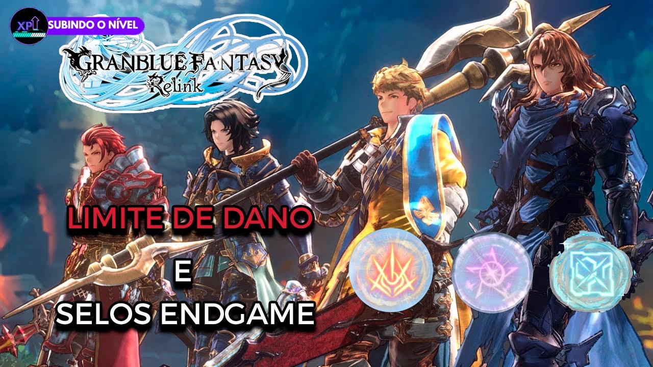 GRANBLUE FANTASY RELINK: LIMITE DE DANO E MELHORES SELOS PRO ENDGAME! TUDO EXPLICADO!