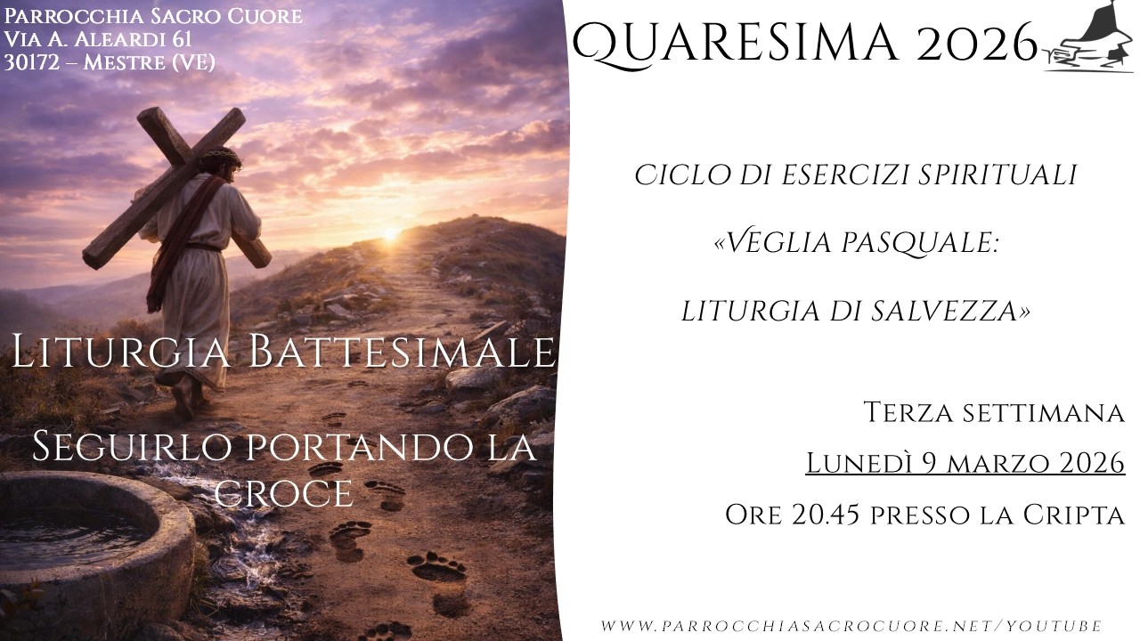 Liturgia battesimale: seguirlo portando la croce - Esercizi spirituali - Quaresima 2026