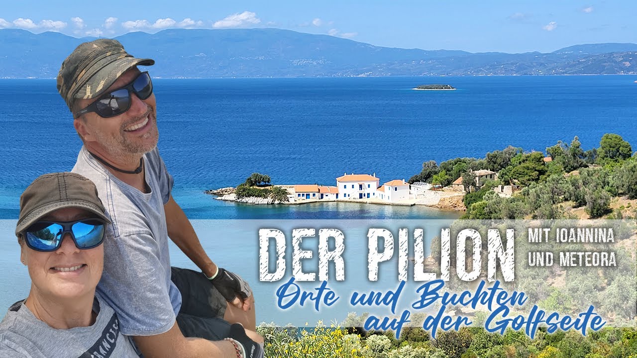 Von Igoumenitsa über Ioannina und den Meteora-Klöstern ins Pilion mit dem Wohnmobil