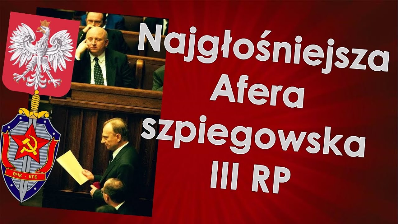 Najgłośniejsza Afera szpiegowska w III RP - 