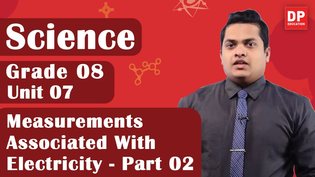 Lesson 07  -  Measurements Associated With Electricity  (Part 02) | Grade 08 Science in English