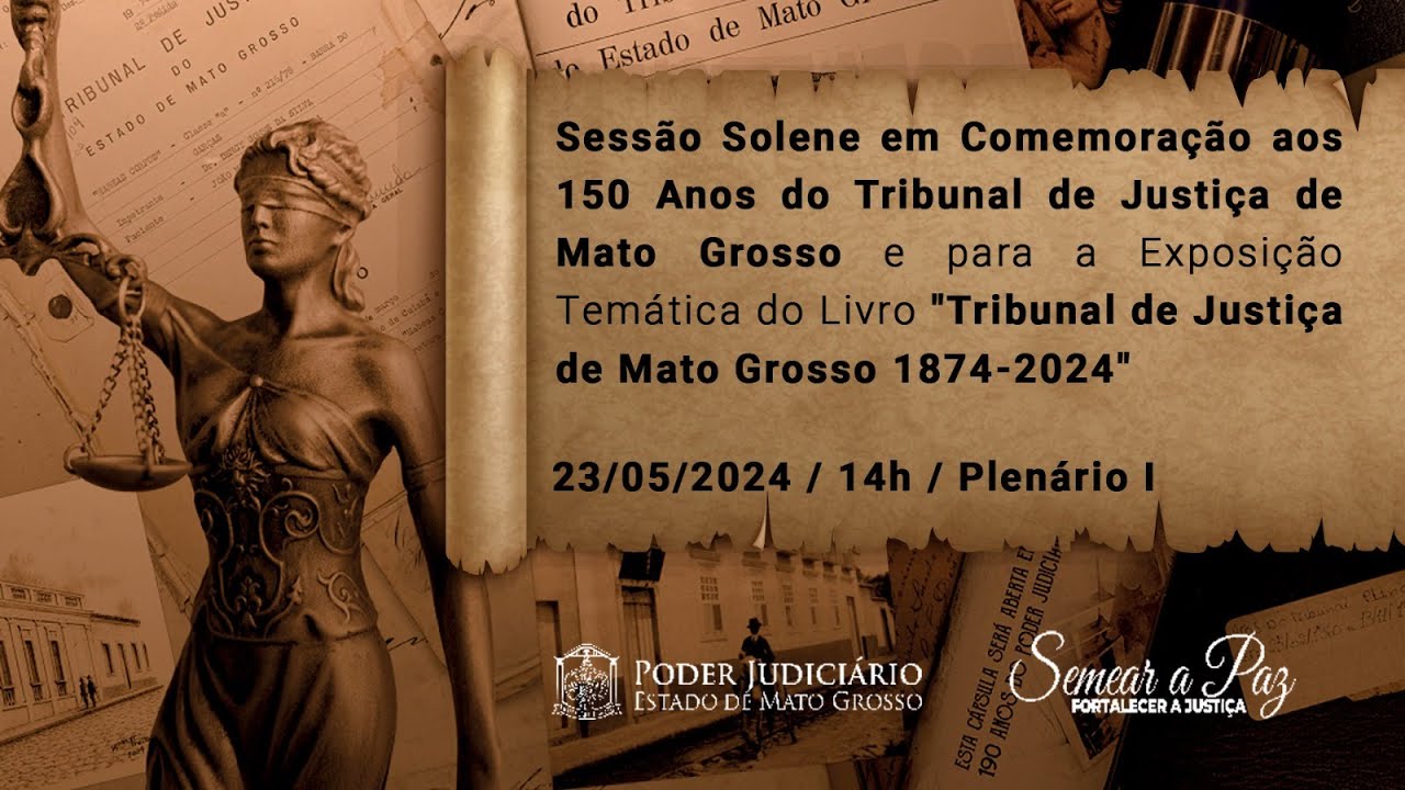 Sessão Solene em Comemoração aos 150 Anos do TJMT | Exposição Temática do Livro 
