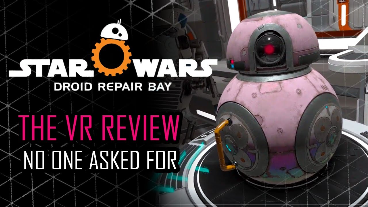 Droid Repair Bay VR - Reviewing A 4 Year Old Game?