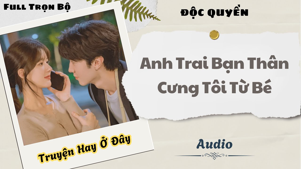 [Truyện Audio] | Anh Trai Bạn Thân Cưng Tôi Từ Bé | DuDu Audio