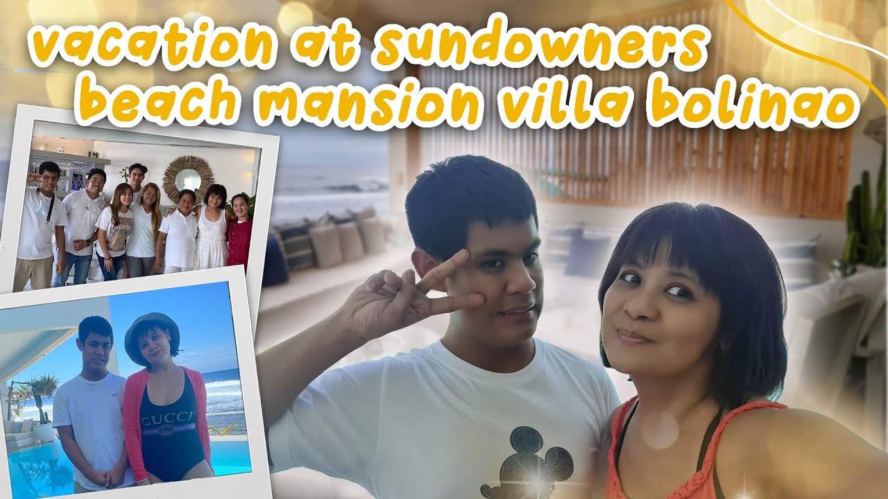 BONGGANG SUNDOWNERS BEACH MANSION BOLINAO - ЭКСКУРСИЯ ПО ДОМУ ICANDY AND QUENTIN | НАША ОСОБАЯ ЛЮ...