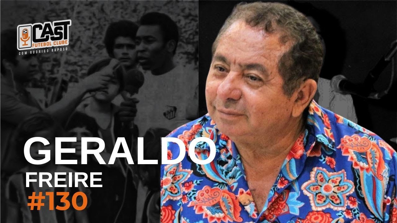 GERALDO FREIRE, radialista | CAST FC #130