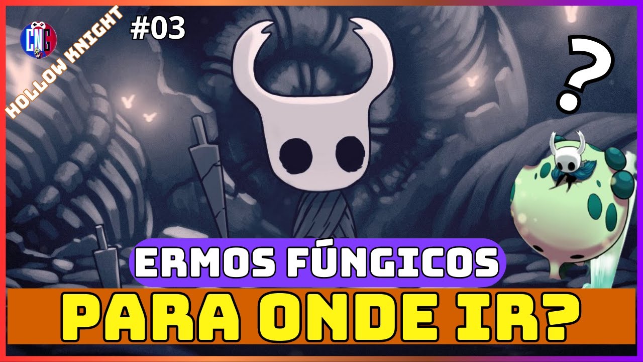 Para Onde ir Hollow Knight - Hollow Knight Onde ir (ERMOS F&Uacute;NGICOS - GUIA) #03