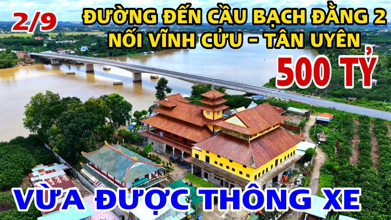 Đường Đến CẦU BẠCH ĐẰNG 2 nối VĨNH CỬU - TÂN UYÊN Vừa được Thông xe vào Ngày 2/9/2024 .
