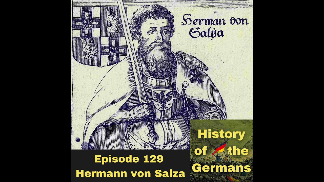 Ep. 129: The Teutonic Knights (1190-1525) - The First Grand Master - Hermann von Salza