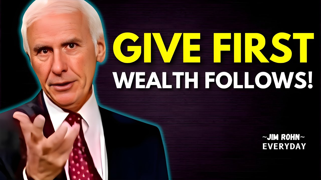 The Secret to Wealth: Give First, Receive More | Jim Rohn&rsquo;s Greatest Lesson
