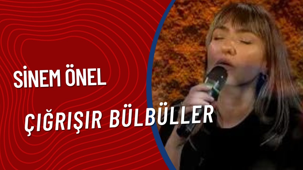 Sinem Önel - Çığrışır Bülbüller