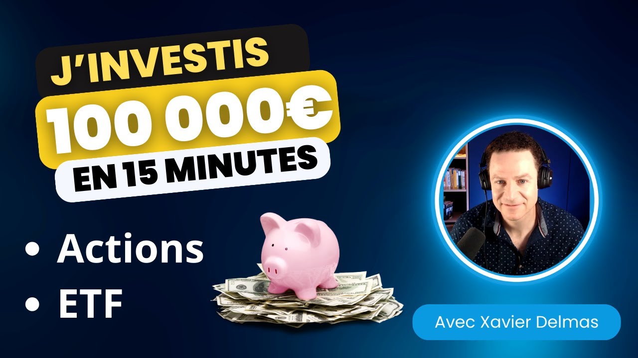 J'investis 100 000€ en live: le détail (Actions, ETF)