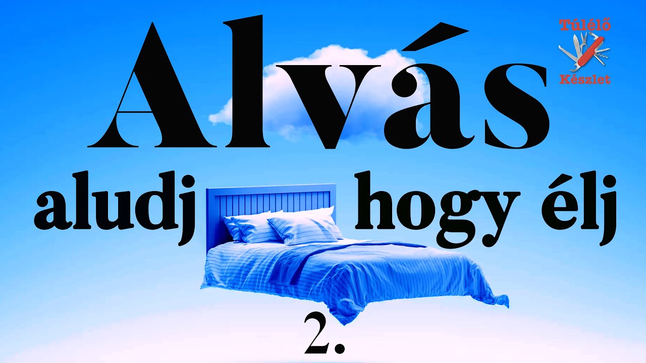 Élethosszabbítók: Alvás 2. Aludj, hogy élj
