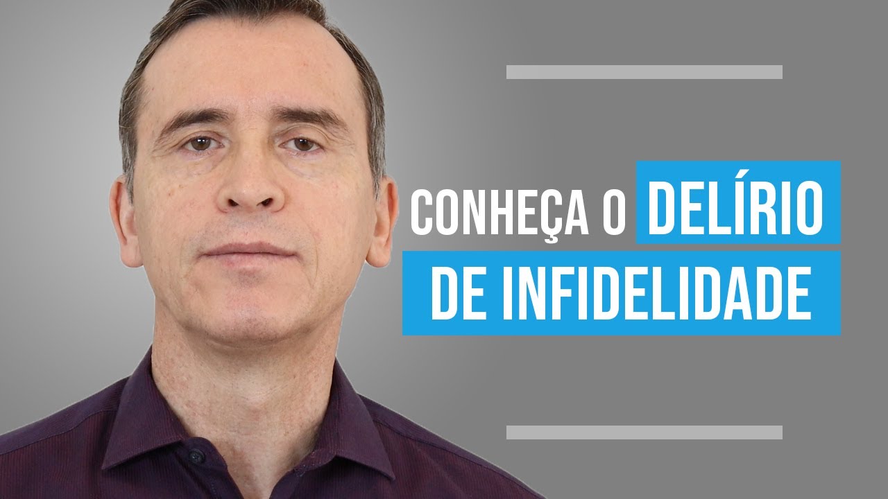 CONHEÇA O DELÍRIO DE INFIDELIDADE