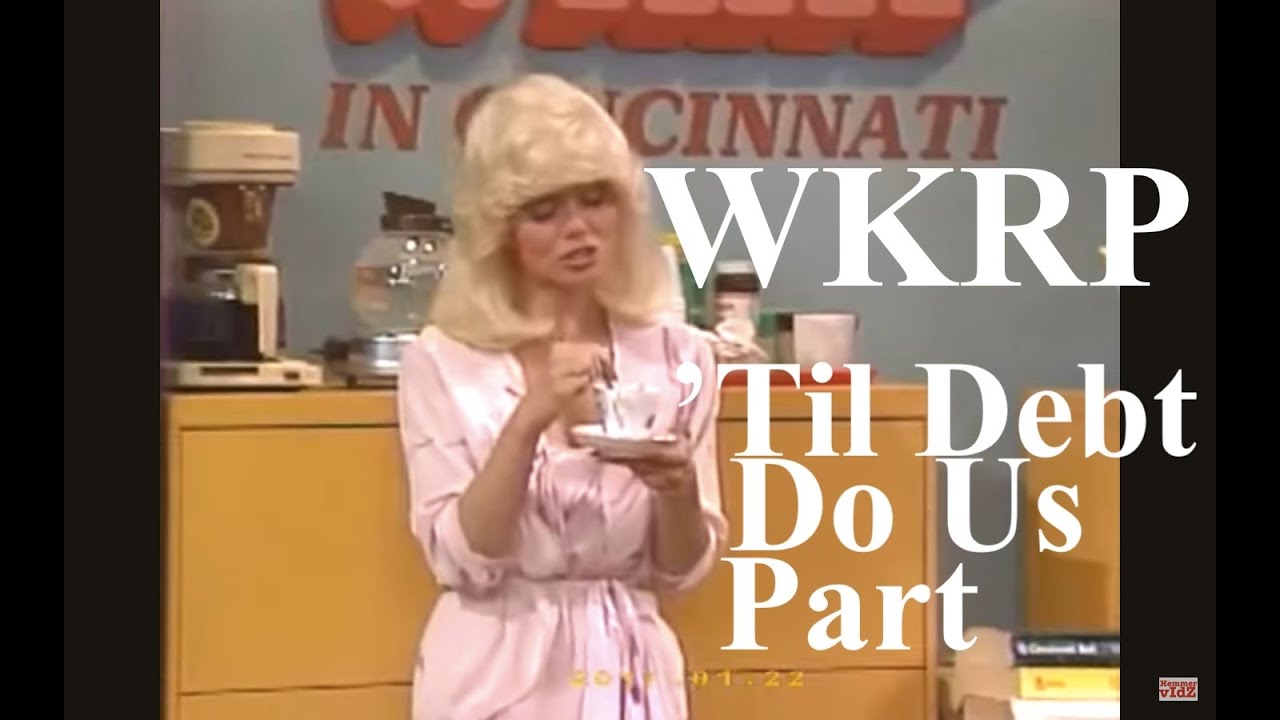 #WKRP In Cincy Season 3 Ep. 21 (#67) 'Til Debt Do Us Part' **NO OWNERSHIP, COPYRITE CBS H. WILSON**