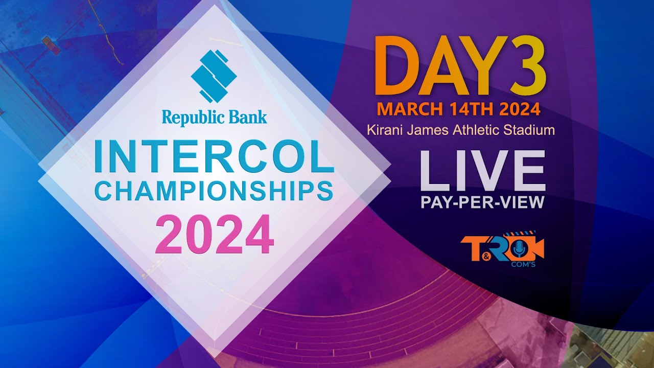 Republic Bank Intercol Championships 2024 [FINAL DAY]
