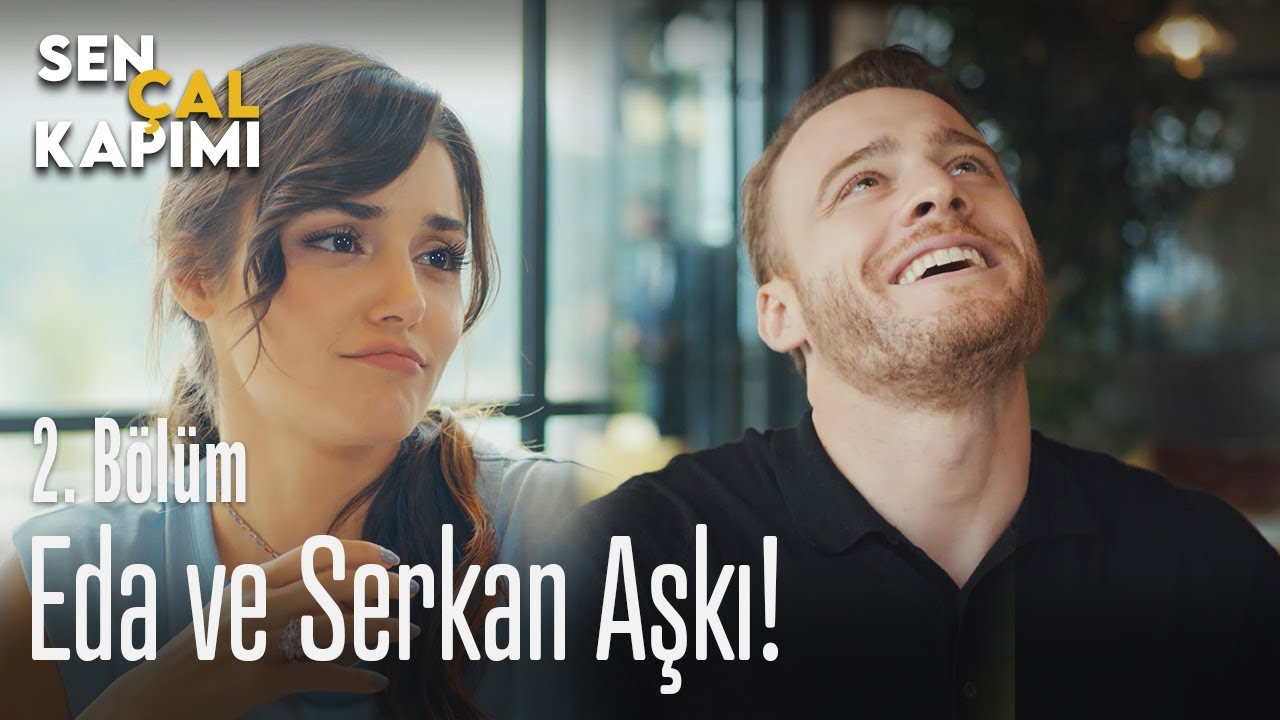 Eda ve Serkan aşkı! - Sen Çal Kapımı 2. Bölüm