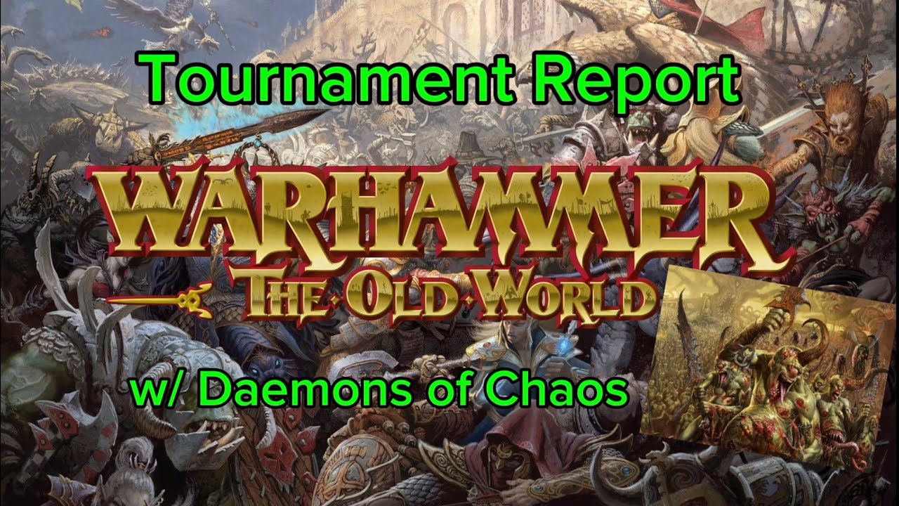 Daemons of Chaos Tournament Report Warhammer the Old World 2,000 points 3 games