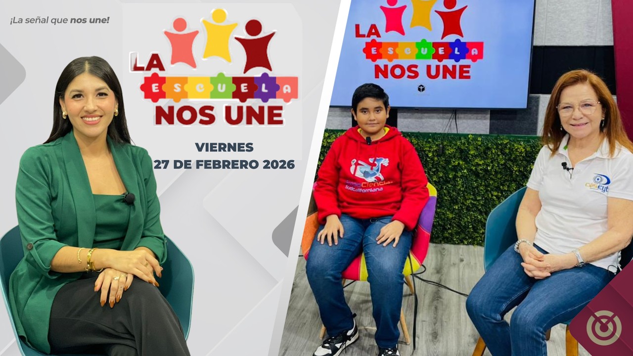 La Escuela nos Une. - 27 de febrero 2026.