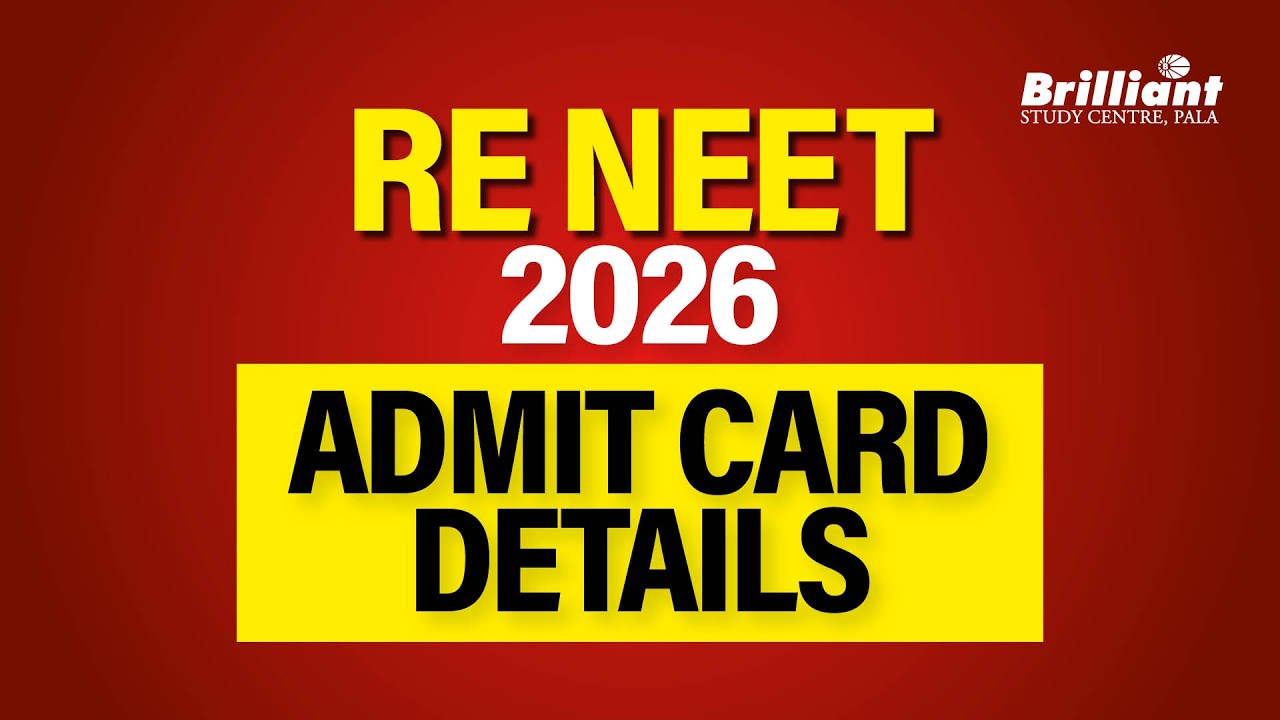 RE NEET 2026 ADMIT CARD DETAILS | Brilliant Study Centre Pala