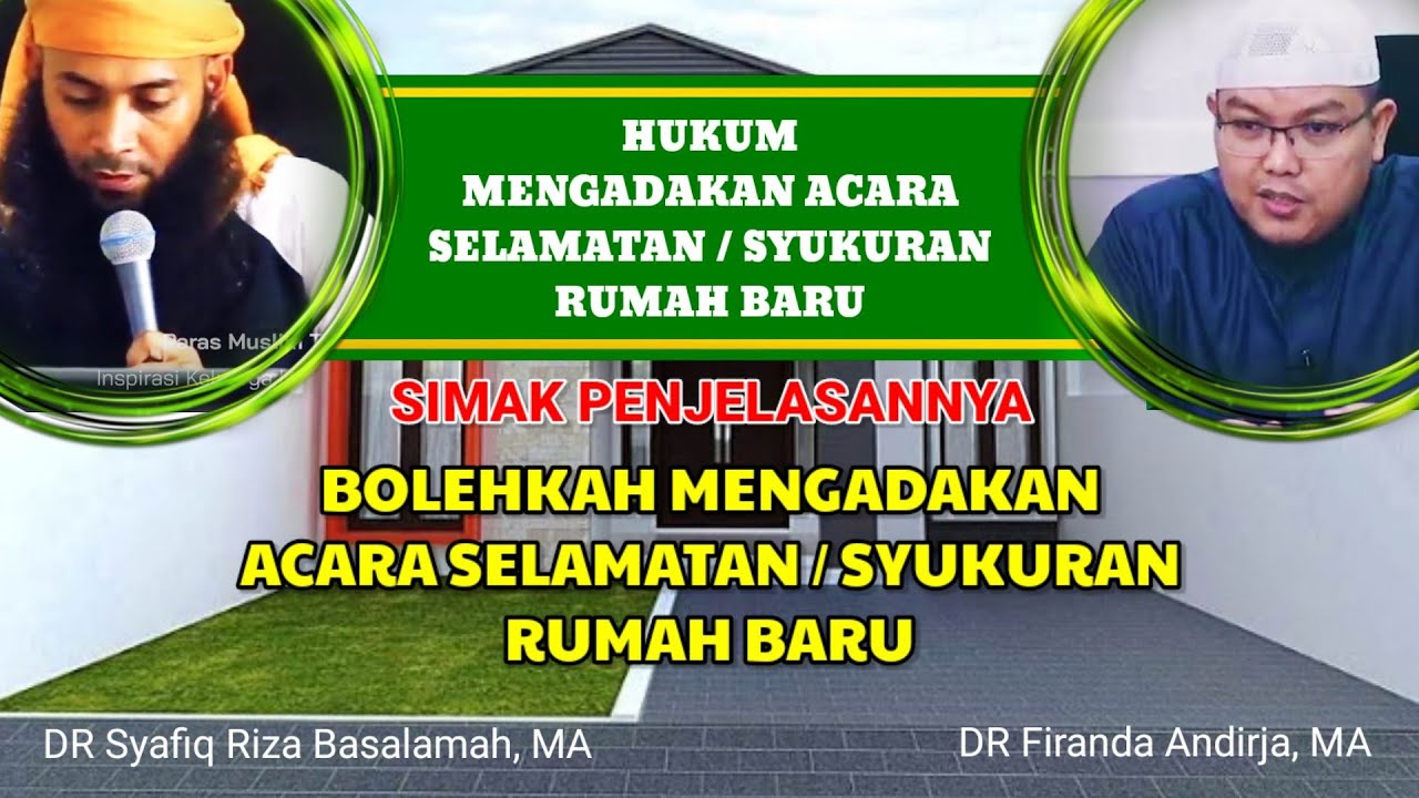 HUKUM MENGADAKAN ACARA SELAMATAN RUMAH BARU - DR Firanda Andirja, MA & DR Syafiq Riza Basalamah, MA
