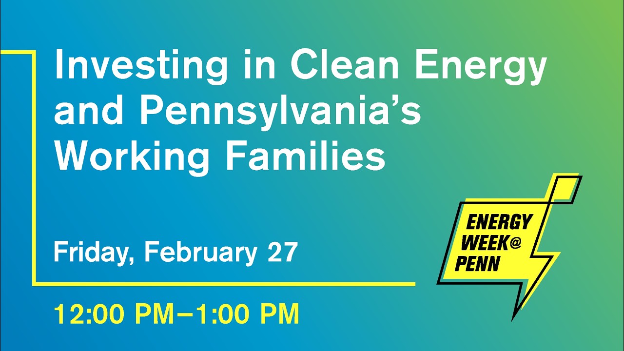 Investing in Clean Energy and Pennsylvania’s Working Families