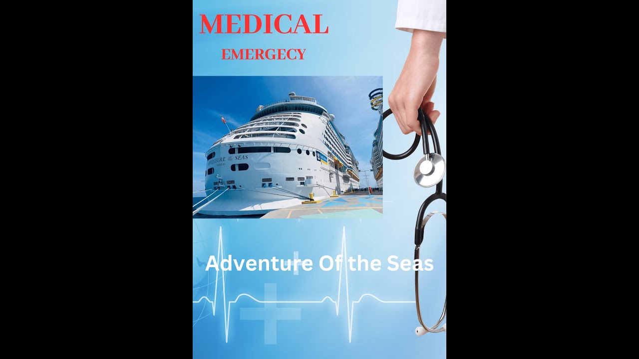 Adventure of the Seas Mexico and a Medical Emergency