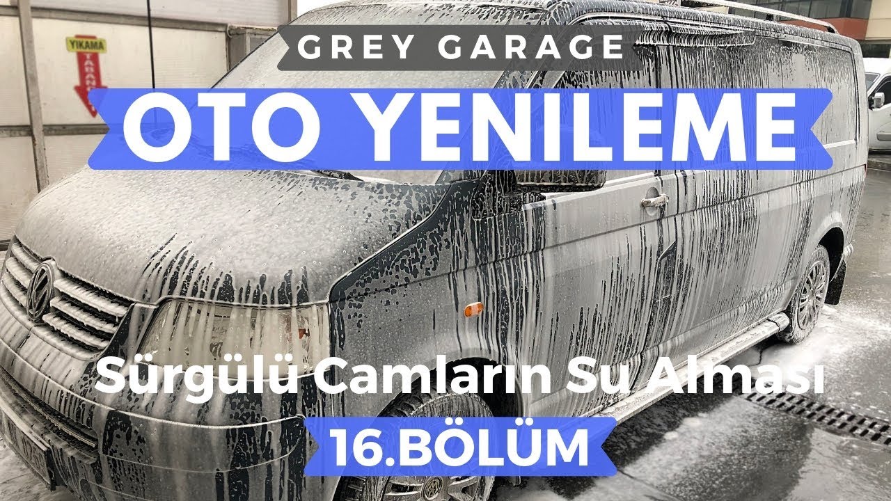 Sürgülü Camların Su Alma Sorunu Ve Çözümü | Oto Yenileme T5 16.Bölüm | GREY GARAGE