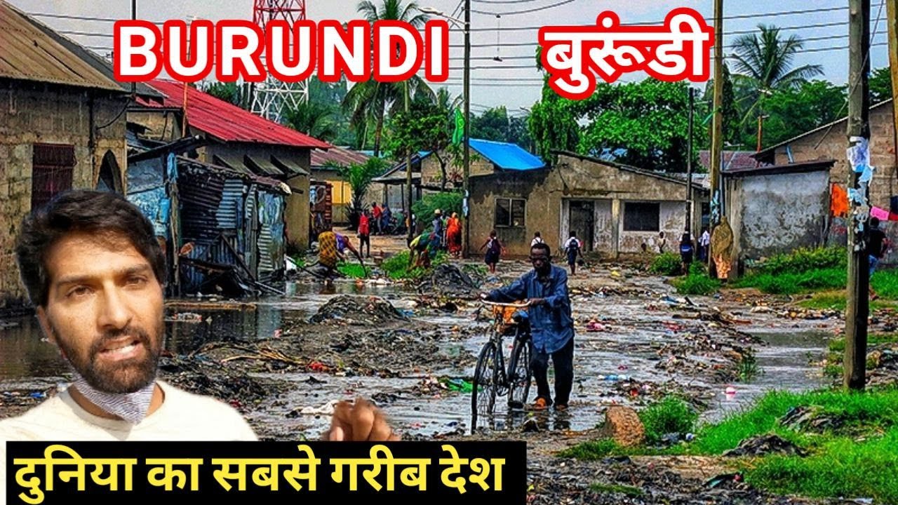 Worlds Poorest Country Burundi , People Are Living In Very Bad Condition || THE INDO TREKKER ||