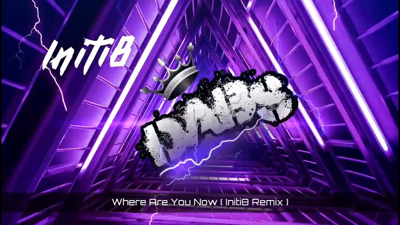 Where Are You Now ( Initi8 Remix ) 🔥🔥🔥🔥🔥
