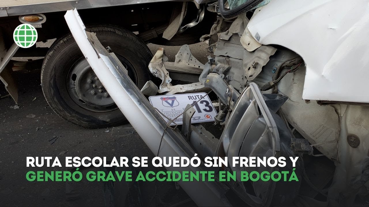 Ruta escolar se queda sin frenos y provoca fuerte accidente en Bogotá