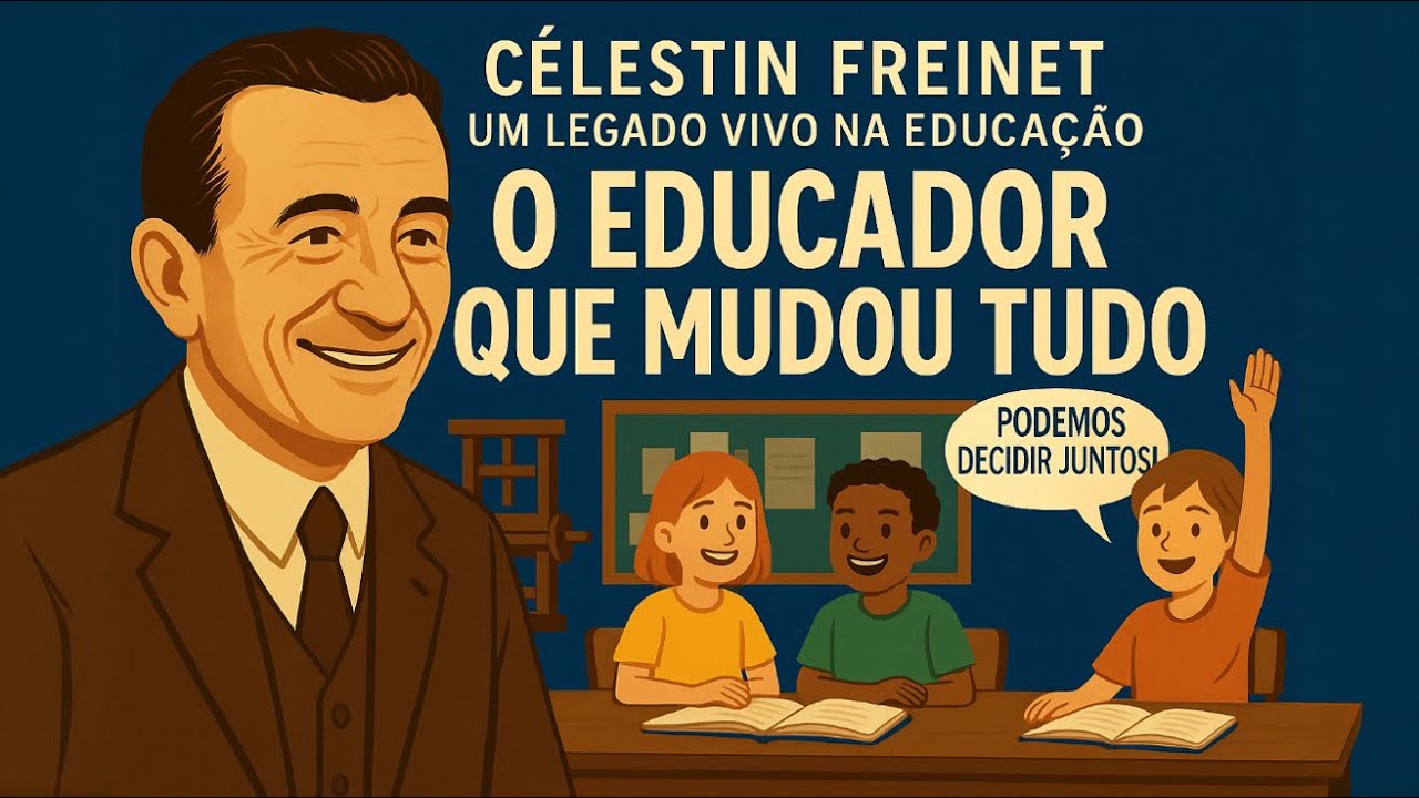 Célestin Freinet: O Professor que Revolucionou a Educação