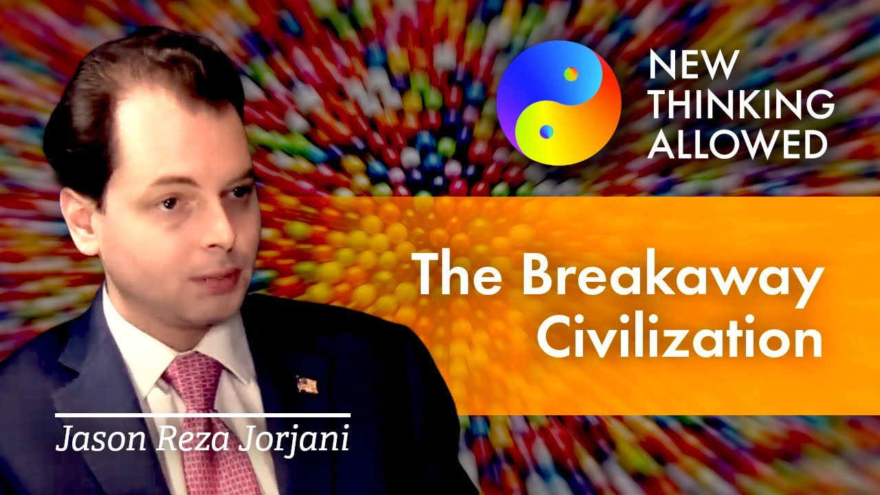 The Breakaway Civilization with Jason Reza Jorjani (4K Reboot)